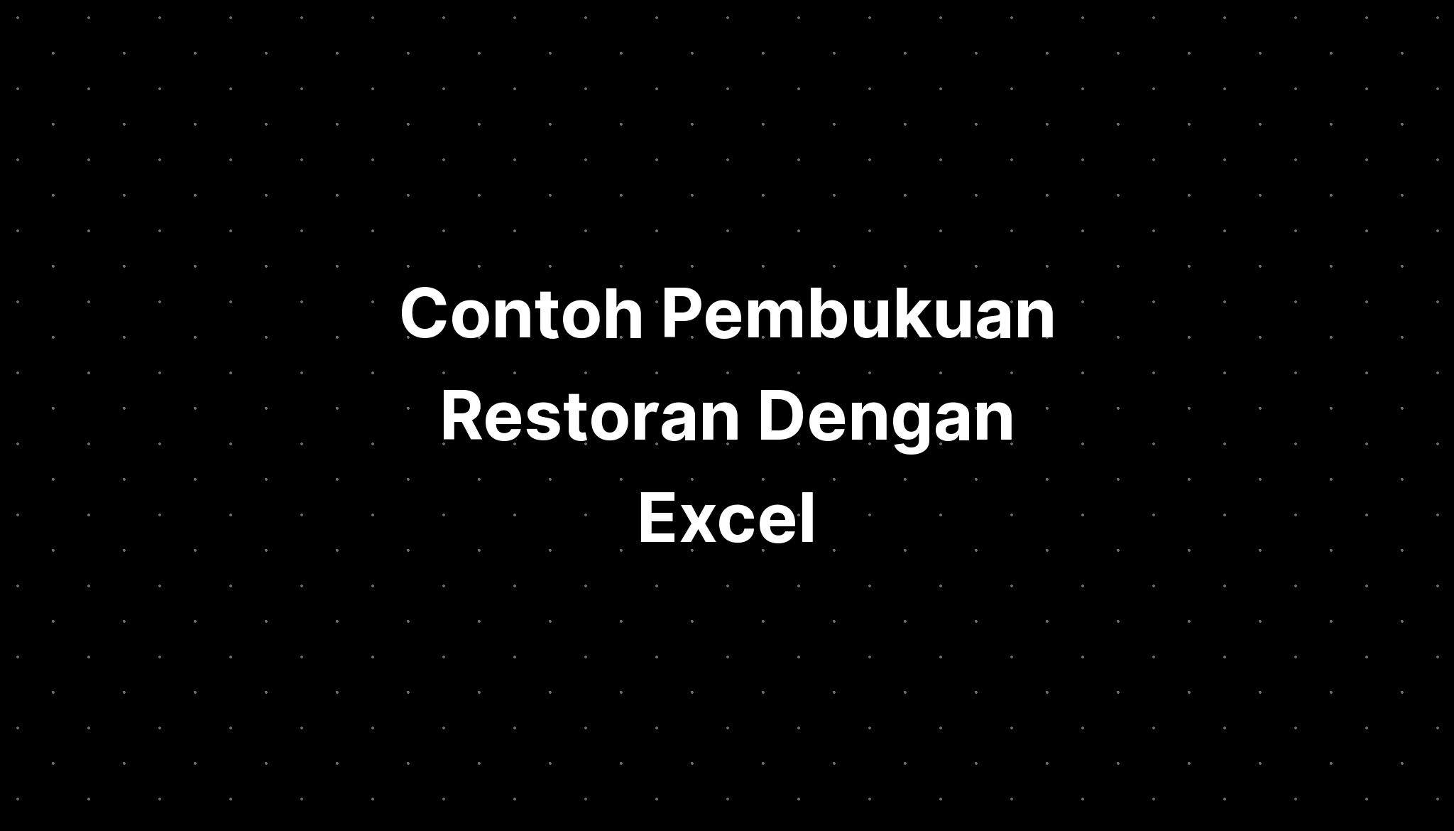 Contoh Pembukuan Restoran Dengan Excel - IMAGESEE